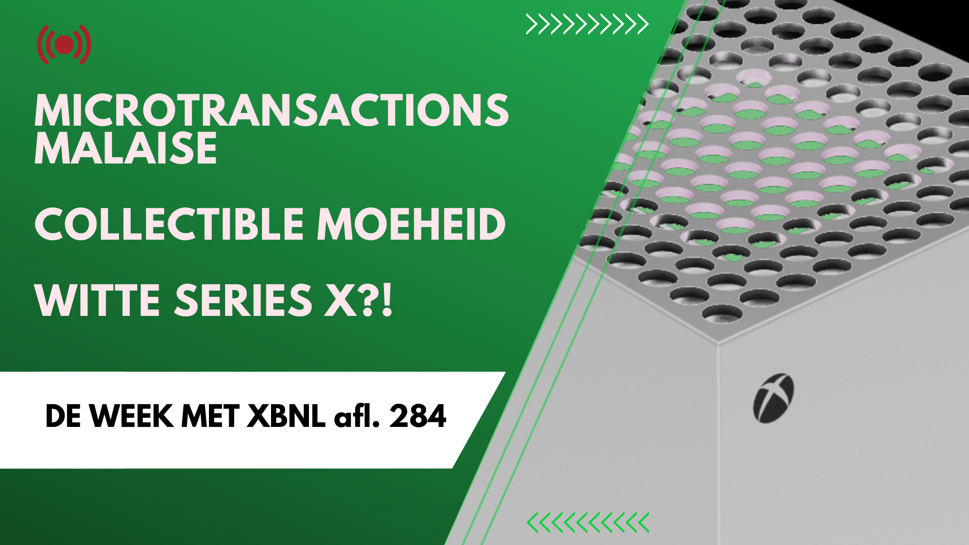 Microtransacties, collectibles en discloze witte Series X – De Week met XBNL afl. 284